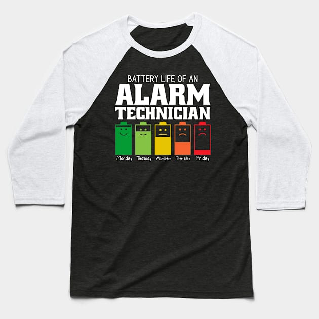 Battery Life Of An Alarm Technician Baseball T-Shirt by Stay Weird